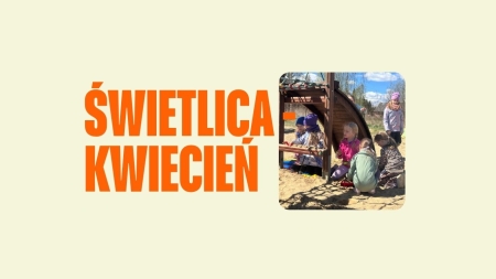 Kwiecień w świetlicy