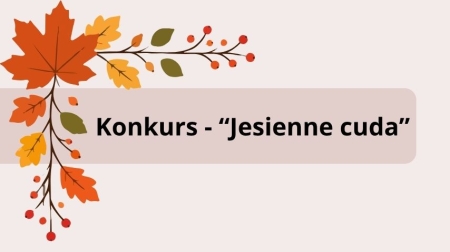 Konkurs ''Jesienne cuda''
