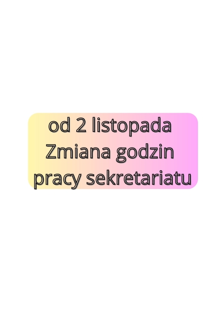 Zmiana godzin działania sekretariatu od 2 listopada