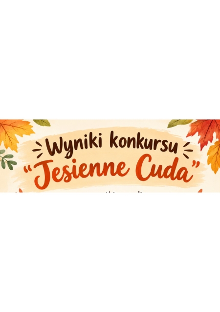 Wyniki konkursu ''Jesienne cuda''